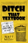 Ditch That Textbook : Free Your Teaching and Revolutionize Your Classroom - eBook