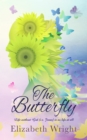 The Butterfly : Life without God (i.e., Jesus) is No Life at All - eBook