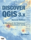 Discover QGIS 3.x - Second Edition : A Workbook for Classroom or Independent Study - Book