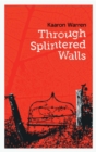 Through Splintered Walls - eBook