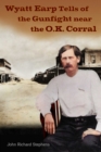 Wyatt Earp Tells of the Gunfight Near the O.K. Corral - eBook