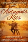 Autumn's Kiss: 8 Contemporary & Historical Sweet Romances - eBook