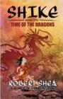 Shike : Book 1 -- Time of the Dragons - Book