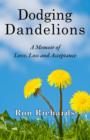 Dodging Dandelions : A Memoir of Love, Loss and Acceptance - eBook