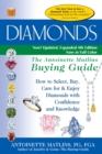 Diamonds (4th Edition) : The Antoinette Matlins Buying Guide-How to Select, Buy, Care for & Enjoy Diamonds with Confidence and Knowledge - Book