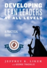 Developing Lean Leaders at All Levels : A Practical Guide - Book