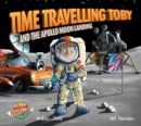 Time Travelling Toby And The Apollo Moon Landing - Book