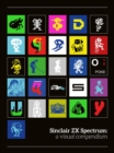 Sinclair ZX Spectrum: a visual compendium - Book