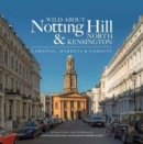 Wild About Notting Hill & North Kensington : Carnival, Markets & Gardens - Book