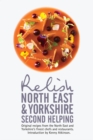 Relish North East and Yorkshire - Second Helping: Original Recipes from the Region's Finest Chefs and Restaurants - Book