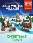 Build Up Your LEGO Winter Village : Christmas Town - Book