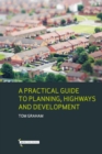 A Practical Guide to Planning, Highways & Development - Book