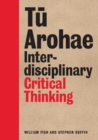Tu Arohae : Interdisciplinary Critical Thinking - Book