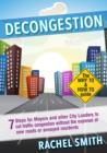 Decongestion : Seven Steps for Mayors and Other City Leaders to Cut Traffic Congestion - eBook
