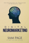 Digital Neuromarketing : The Psychology Of Persuasion In The Digital Age - Book