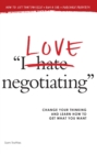 I Love Negotiating : Change your thinking and learn how to get what you want - eBook