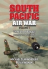 South Pacific Air War Volume 1 : The Fall of Rabaul December 1941 - March 1942 - Book