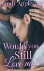 Would You Still Love Me? - eBook
