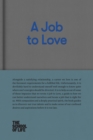 A Job to Love : A practical guide to finding fulfilling work by better understanding yourself - eBook