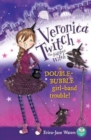 Veronica Twitch the Fabulous Witch : in Double-Bubble girl-band trouble! - Book