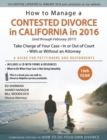 How to Manage a Contested Divorce in California in 2016 : Take Charge of Your Case * in or Out of Court * with or Without an Attorney - Book