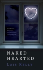 Naked Hearted : How Bullshit, Parkinson's and John Lennon Changed My Life - eBook