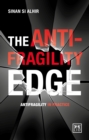 The Anti-Fragility Edge : Antifragility in Practice - Book