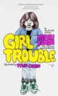Girl Trouble : An Illustrated Memoir - eBook