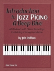 Introduction to Jazz Piano: A Deep Dive : 60 Workouts with Classic Recordings for Building a Strong Foundation - Book