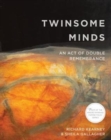 Twinsome Minds : An Act of Double Remembrance - Book
