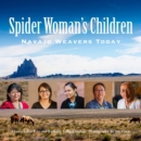 Spider Woman's Children : Navajo Weavers Today - Book