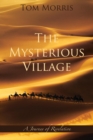 The Mysterious Village : A Journey of Revelation - eBook