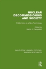 Nuclear Decommissioning and Society : Public Links to a New Technology - eBook