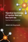 Theoretical Spectroscopy of Transition Metal and Rare Earth Ions : From Free State to Crystal Field - eBook