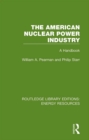 The American Nuclear Power Industry : A Handbook - eBook