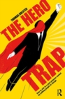 The Hero Trap : How to Win in a Post-Purpose Market by Putting People in Charge - eBook