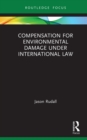 Compensation for Environmental Damage Under International Law - eBook