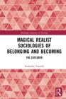 Magical Realist Sociologies of Belonging and Becoming : The Explorer - eBook