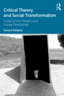 Critical Theory and Social Transformation : Crises of the Present and Future Possibilities - eBook