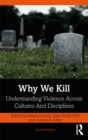 Why We Kill : Understanding Violence Across Cultures and Disciplines - eBook