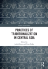 Practices of Traditionalization in Central Asia - eBook