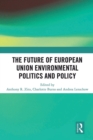 The Future of European Union Environmental Politics and Policy - eBook