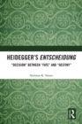 Heidegger's Entscheidung : "Decision" Between "Fate" and "Destiny" - eBook