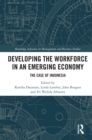 Developing the Workforce in an Emerging Economy : The Case of Indonesia - eBook