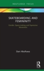 Skateboarding and Femininity : Gender, Space-making and Expressive Movement - eBook