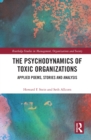 The Psychodynamics of Toxic Organizations : Applied Poems, Stories and Analysis - eBook