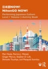 ???NOW! NihonGO NOW! : Performing Japanese Culture - Level 1 Volume 2 Activity Book - eBook