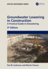 Groundwater Lowering in Construction : A Practical Guide to Dewatering - eBook