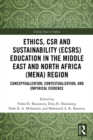 Ethics, CSR and Sustainability (ECSRS) Education in the Middle East and North Africa (MENA) Region : Conceptualization, Contextualization, and Empirical Evidence - eBook