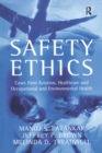 Safety Ethics : Cases from Aviation, Healthcare and Occupational and Environmental Health - eBook